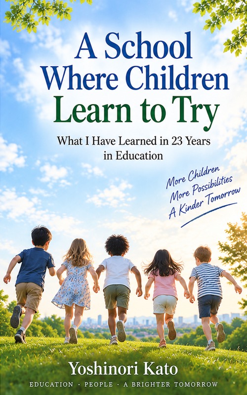 A School Where Children Learn to Try: What I Have Learned in 23 Years in Education